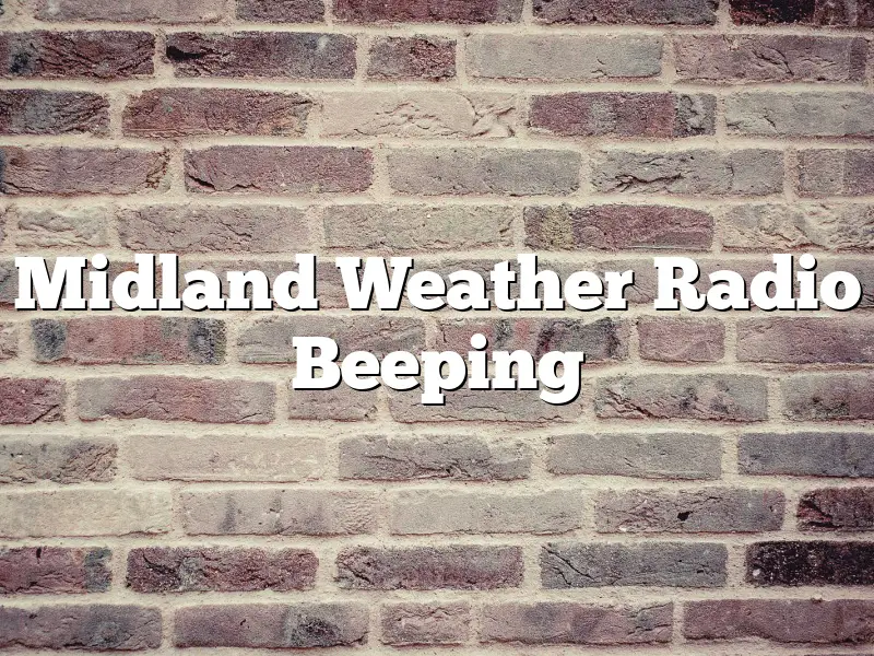 Midland Weather Radio Beeping