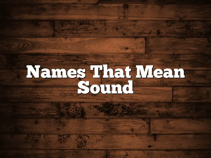 Names That Mean Sound