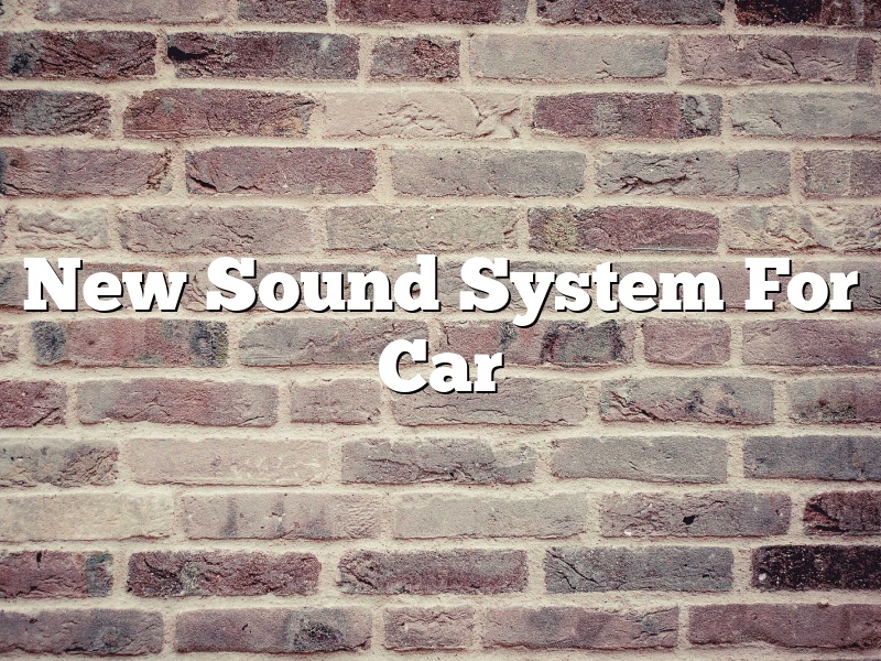 New Sound System For Car