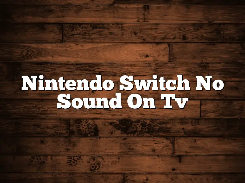 Nintendo Switch No Sound On Tv