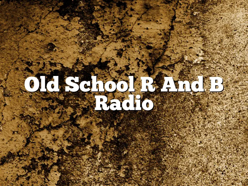 Old School R And B Radio
