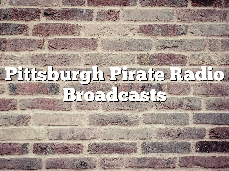 Pittsburgh Pirate Radio Broadcasts