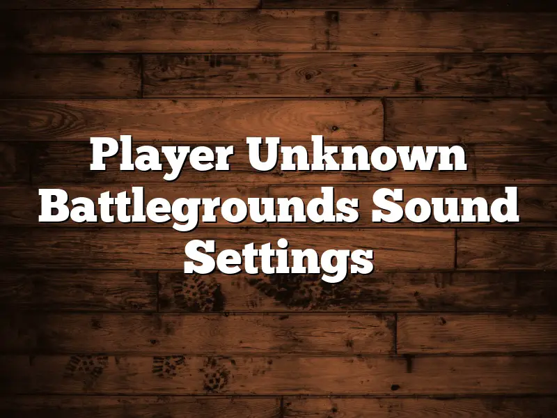 Player Unknown Battlegrounds Sound Settings