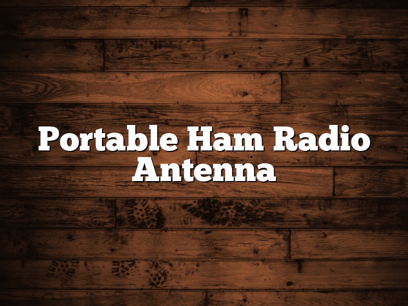 Portable Ham Radio Antenna