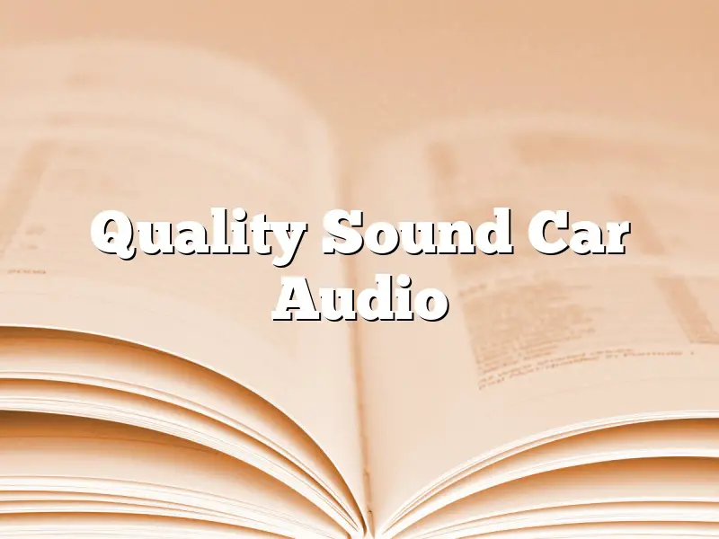 Quality Sound Car Audio