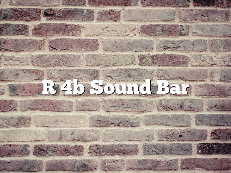 R 4b Sound Bar