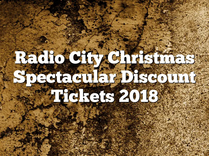 Radio City Christmas Spectacular Discount Tickets 2018