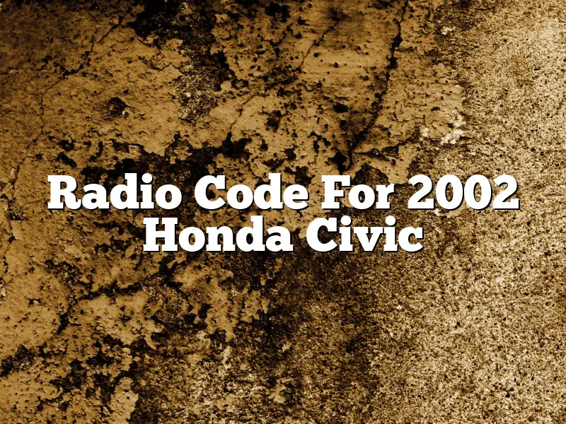 Radio Code For 2002 Honda Civic