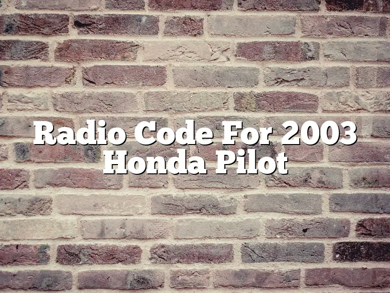 Radio Code For 2003 Honda Pilot