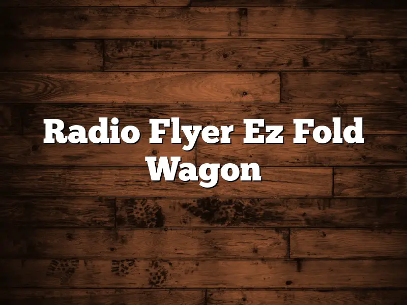 Radio Flyer Ez Fold Wagon