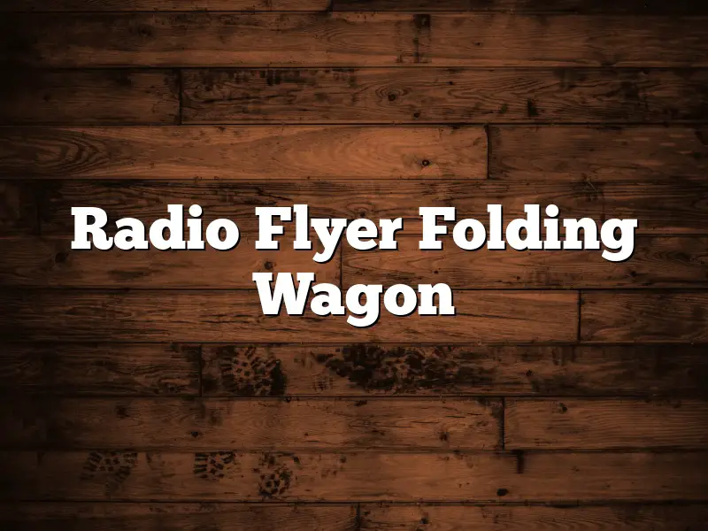 Radio Flyer Folding Wagon