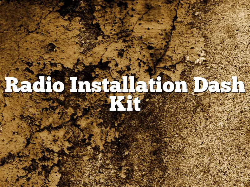 Radio Installation Dash Kit