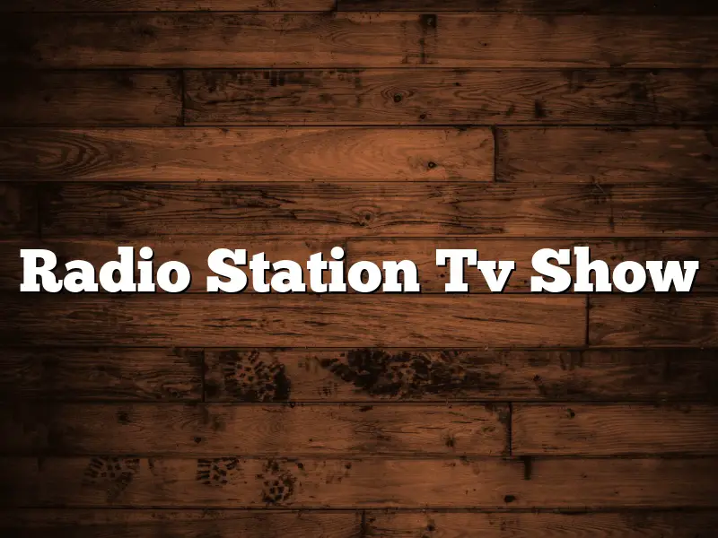 Radio Station Tv Show