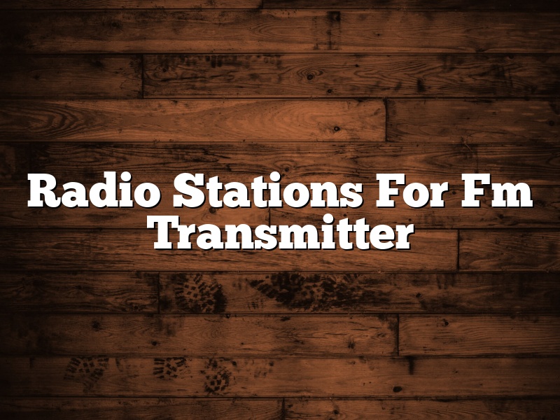 Radio Stations For Fm Transmitter