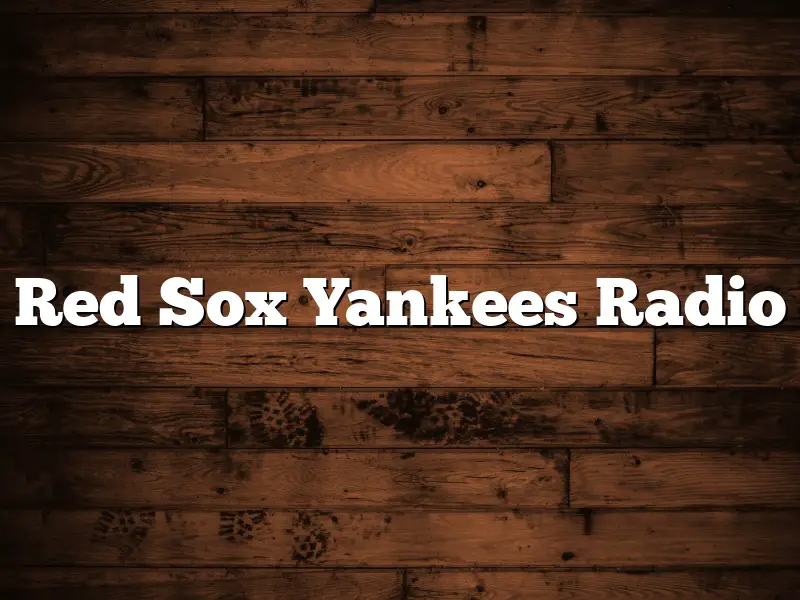 Red Sox Yankees Radio