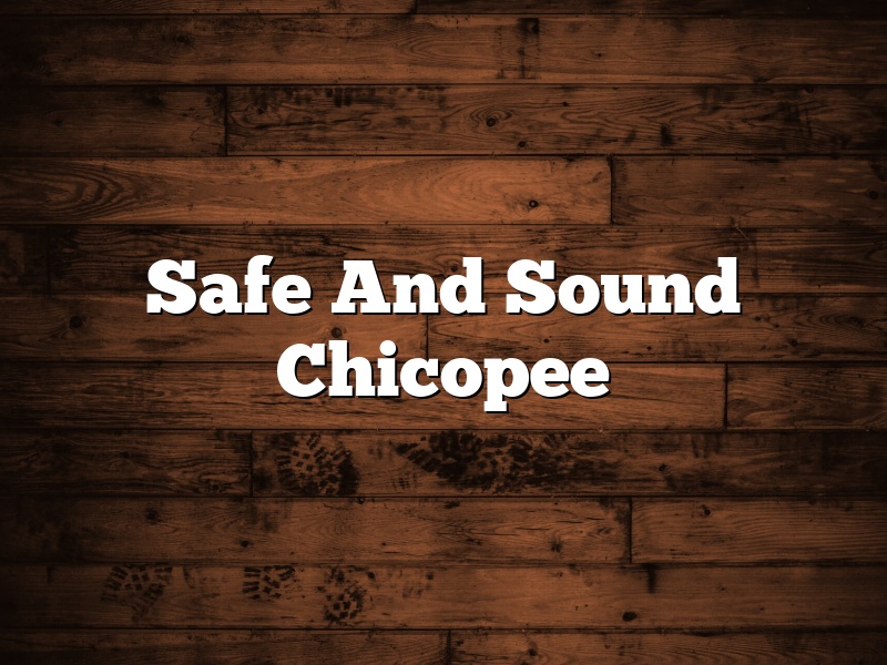 Safe And Sound Chicopee