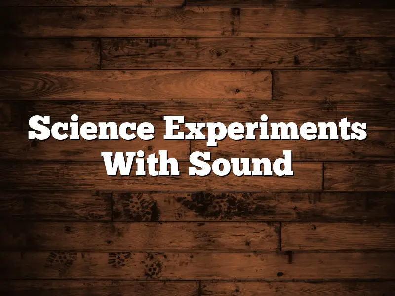 Science Experiments With Sound