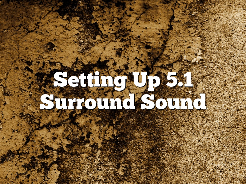 Setting Up 5.1 Surround Sound