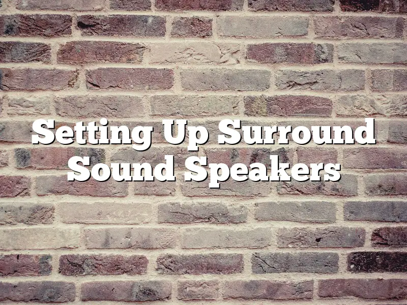 Setting Up Surround Sound Speakers