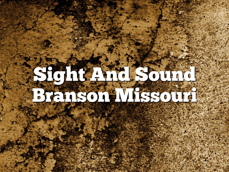 Sight And Sound Branson Missouri