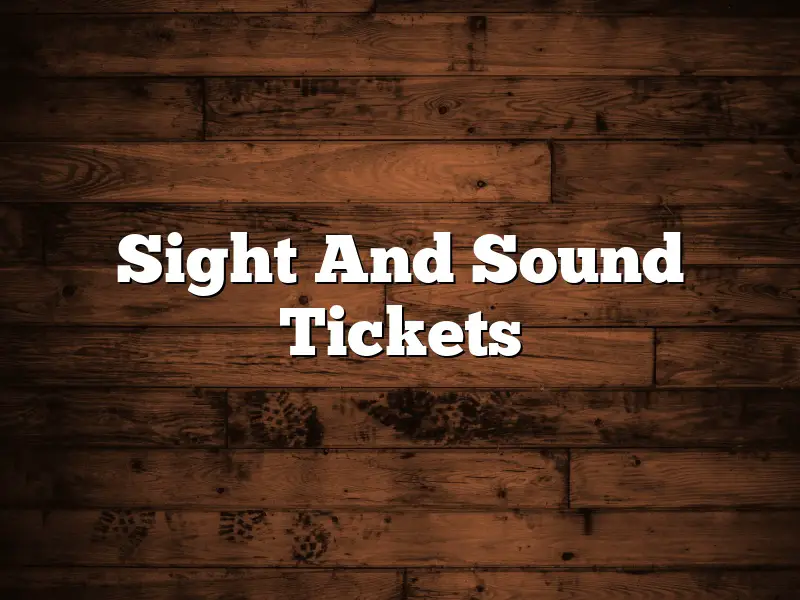 Sight And Sound Tickets