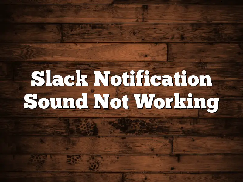 Slack Notification Sound Not Working