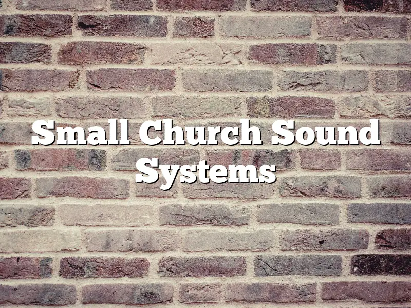 Small Church Sound Systems