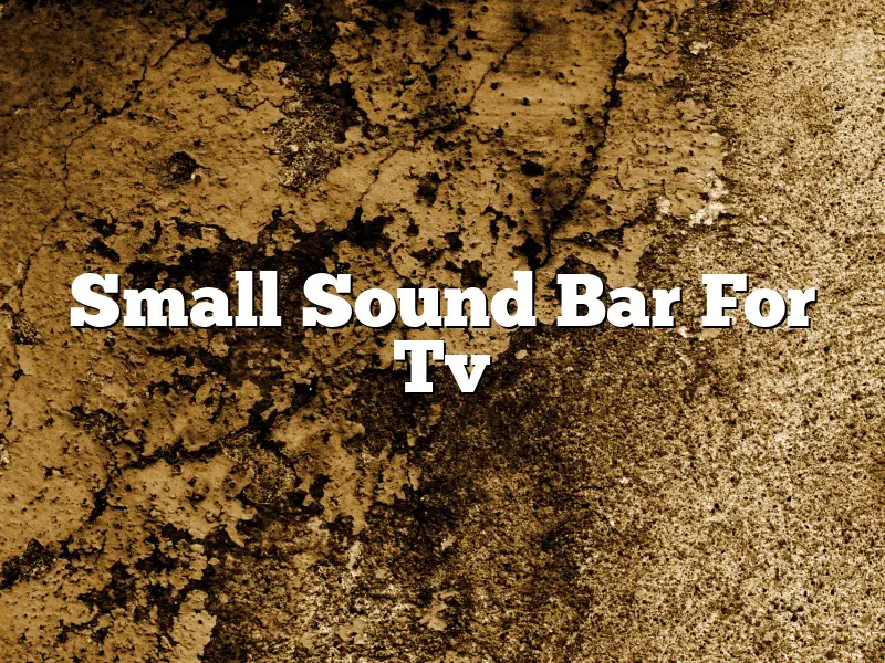 Small Sound Bar For Tv