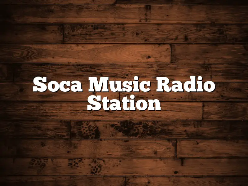 Soca Music Radio Station