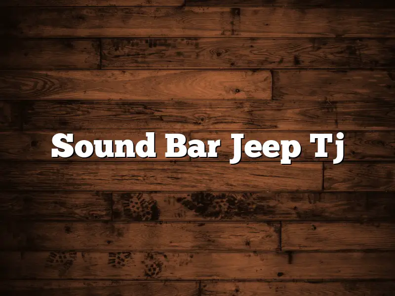 Sound Bar Jeep Tj