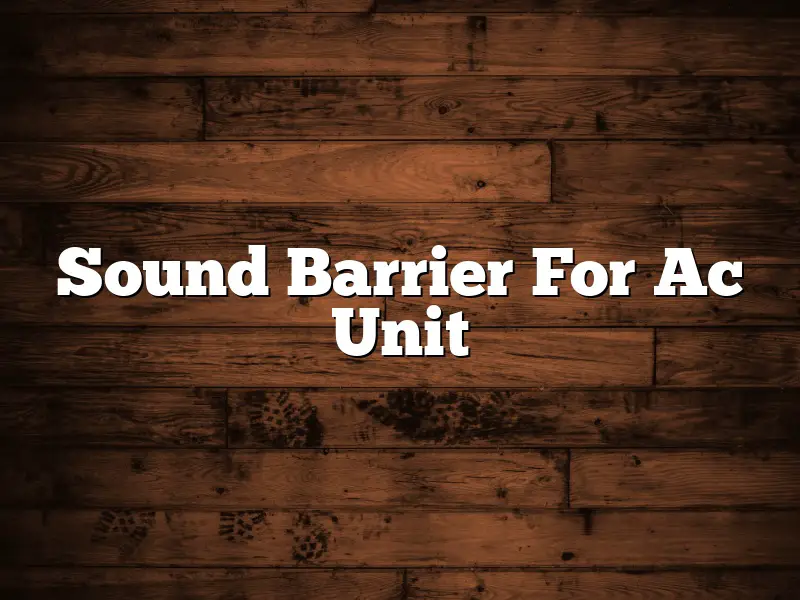 Sound Barrier For Ac Unit
