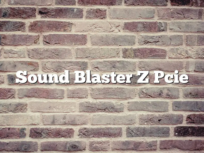 Sound Blaster Z Pcie
