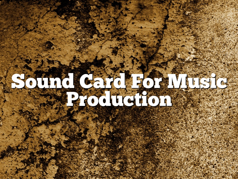 Sound Card For Music Production