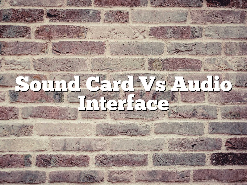 Sound Card Vs Audio Interface