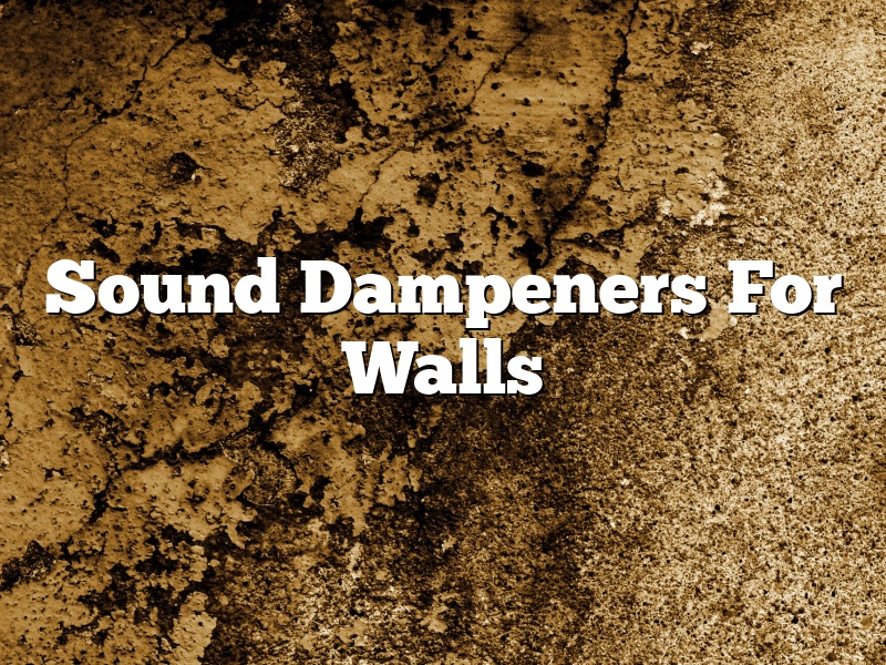 Sound Dampeners For Walls
