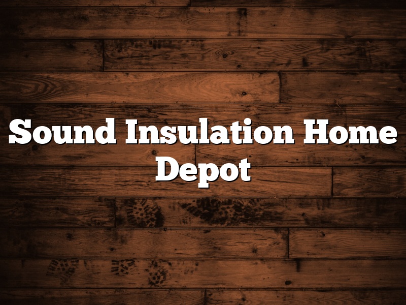 Sound Insulation Home Depot