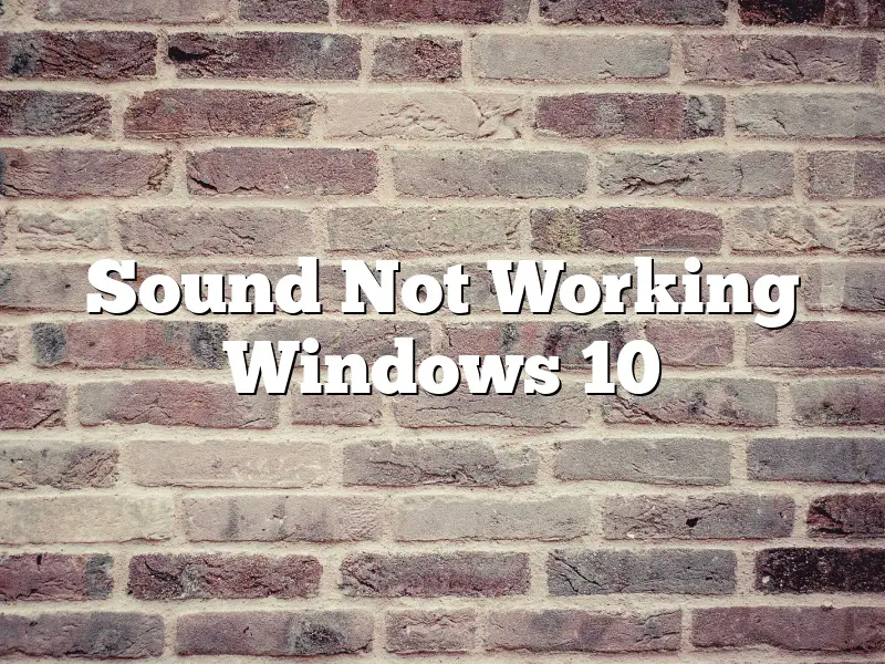 Sound Not Working Windows 10