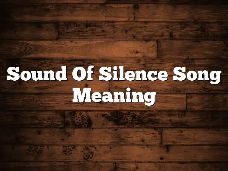 Sound Of Silence Song Meaning