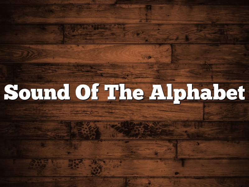 Sound Of The Alphabet