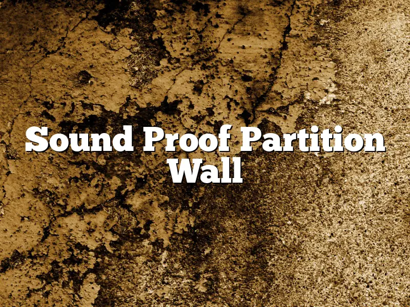 Sound Proof Partition Wall