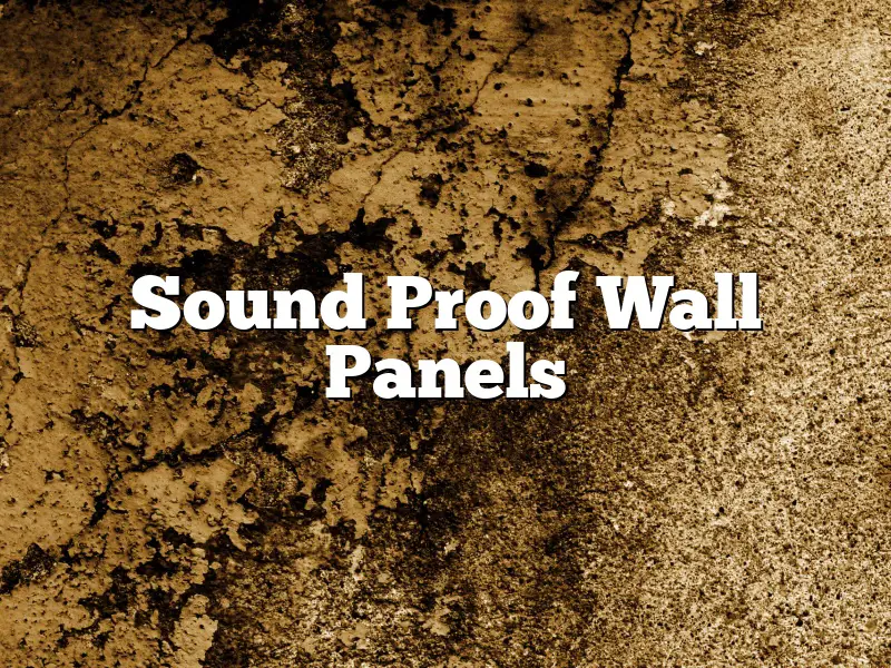 Sound Proof Wall Panels