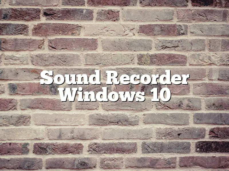 Sound Recorder Windows 10