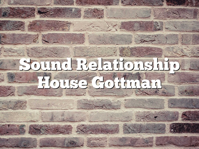 Sound Relationship House Gottman