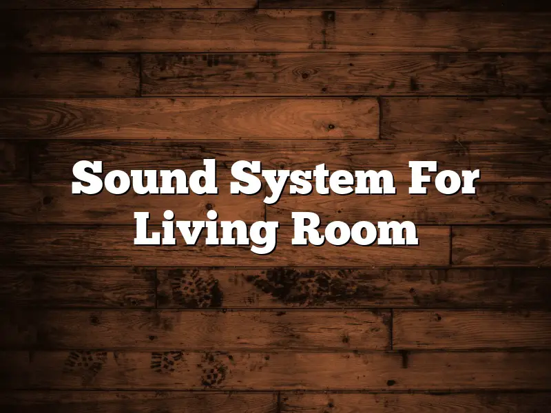 Sound System For Living Room