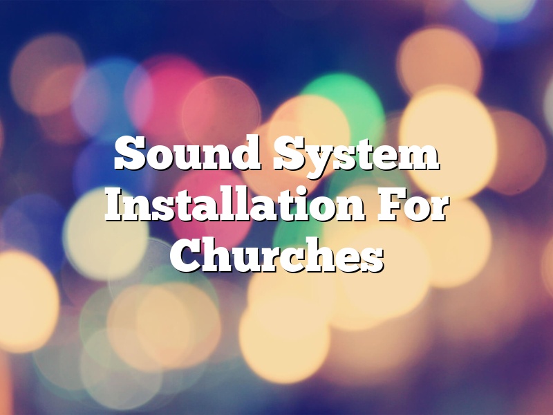 Sound System Installation For Churches