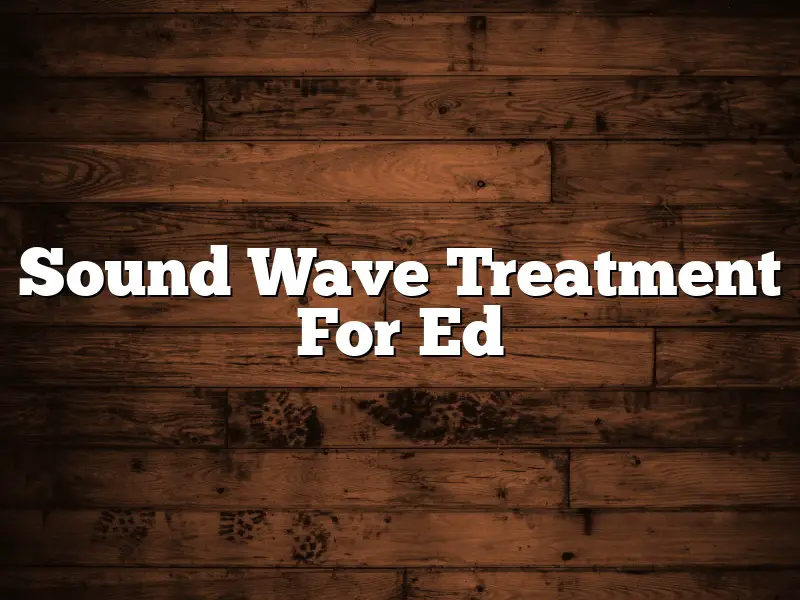Sound Wave Treatment For Ed