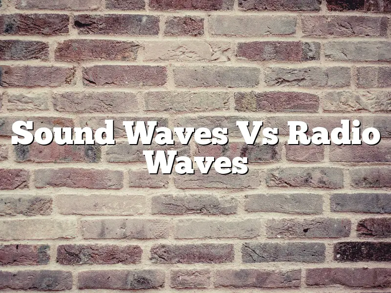 Sound Waves Vs Radio Waves