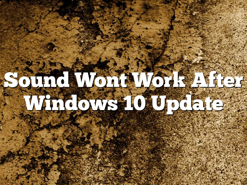 Sound Wont Work After Windows 10 Update