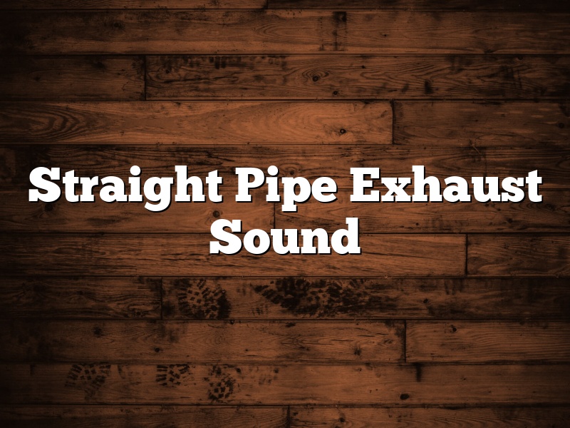 Straight Pipe Exhaust Sound