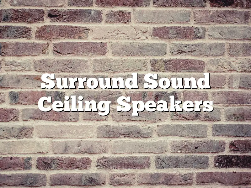 Surround Sound Ceiling Speakers